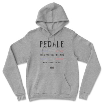 HOODIE "PEDALE AUSSI FORT QUE T'ES CON" Homme