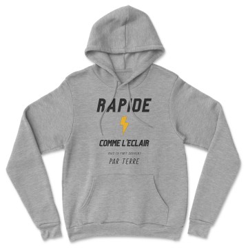 HOODIE "RAPIDE COMME L'ECLAIR MAIS CA FINI SOUVENT PAR TERRE" Homme