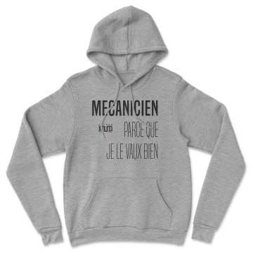 HOODIE "MECANICIEN PARCE QUE JE LE VAUX BIEN" Homme