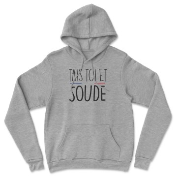 HOODIE "TAIS TOI ET SOUDE" Homme