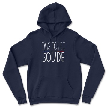 HOODIE "TAIS TOI ET SOUDE" Homme