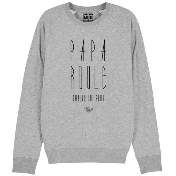 Sweat PAPA ROULE CHAUVE QUI PEUT