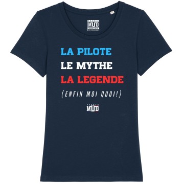 TSHIRT "LA PILOTE LE MYTHE LA LEGENDE" Femme
