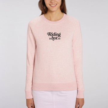 SWEAT "RIDING IS HOT" Femme