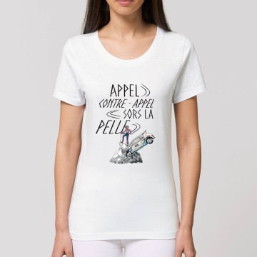 TSHIRT "APPEL CONTRE APPEL SORS LA PELLE" Femme