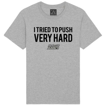 TSHIRT "I TRIED TO PUSH VERY HARD" Homme