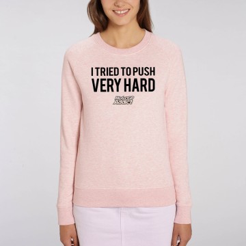 SWEAT "I TRIED TO PUSH VERY HARD" Femme