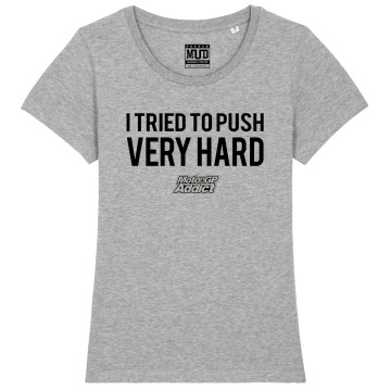 TSHIRT "I TRIED TO PUSH VERY HARD" Femme