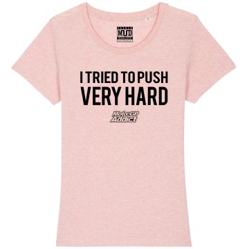 TSHIRT "I TRIED TO PUSH VERY HARD" Femme