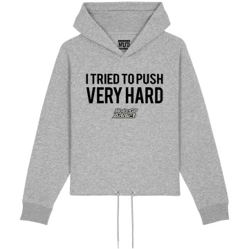 HOODIE "I TRIED TO PUSH VERY HARD" Femme