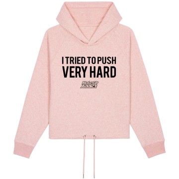 HOODIE "I TRIED TO PUSH VERY HARD" Femme