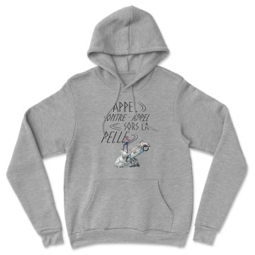 HOODIE "APPEL CONTRE APPEL SORS LA PELLE" Homme