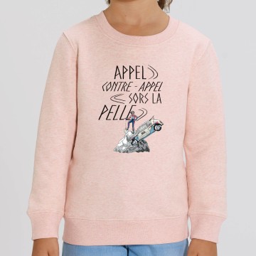 SWEAT "APPEL CONTRE APPEL SORS LA PELLE" Enfant