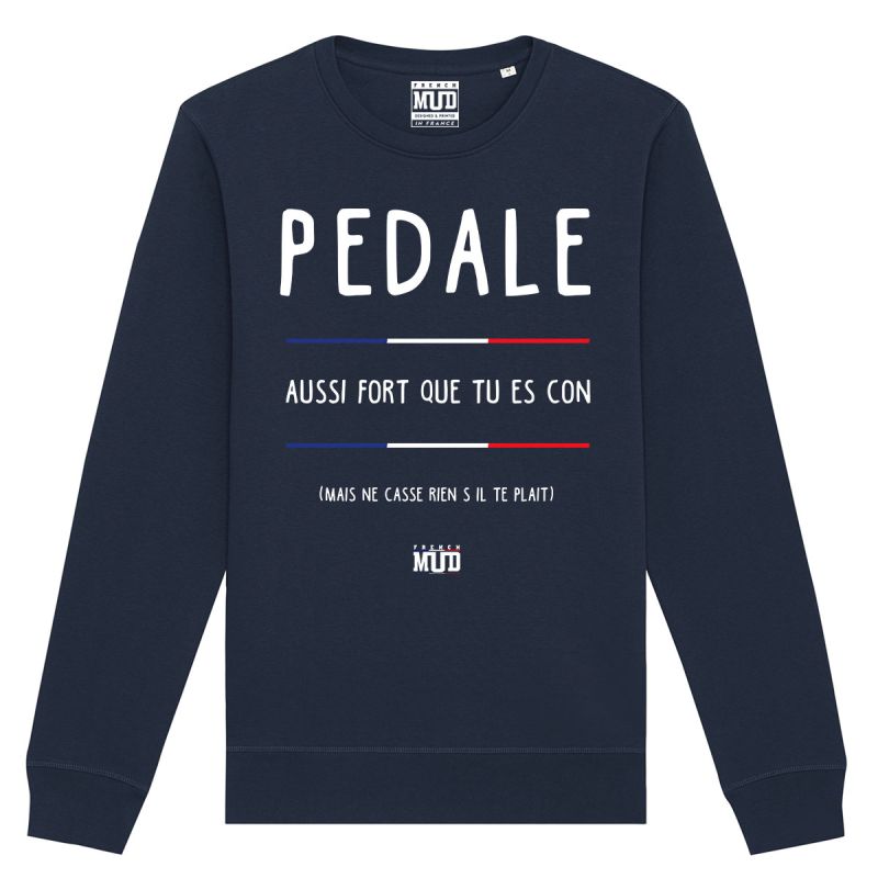 SWEAT "PEDALE AUSSI FORT QUE T'ES CON" Homme