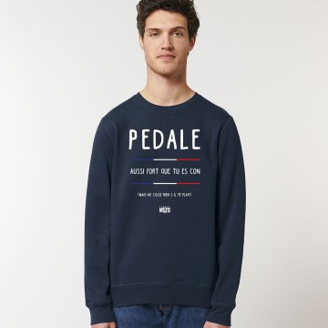 SWEAT "PEDALE AUSSI FORT QUE T'ES CON" Homme