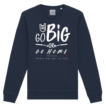 SWEAT "GO BIG OR GO HOME" Homme