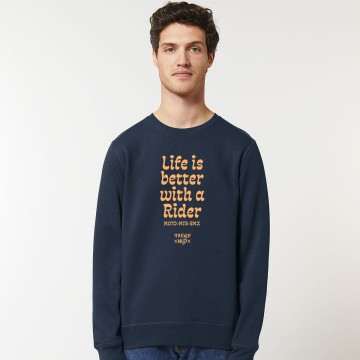 SWEAT "LIFE IS BETTER WITH A RIDER" Unisexe