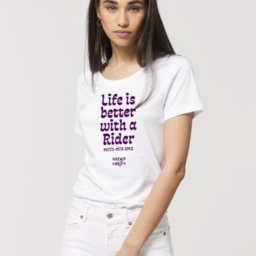 TSHIRT "LIFE IS BETTER WITH A RIDER" Femme