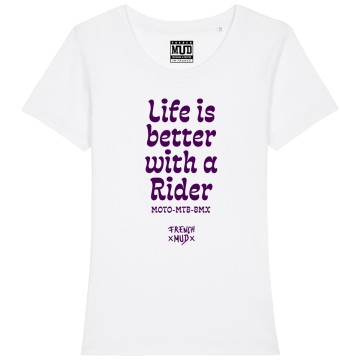 TSHIRT "LIFE IS BETTER WITH A RIDER" Femme