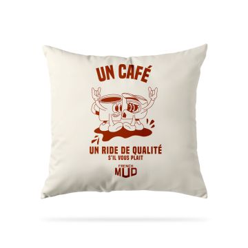 Coussin " un cafe et un ride de qualite"