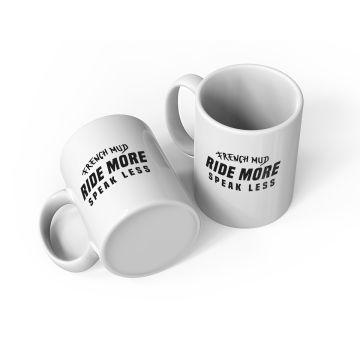 MUG "ride more speak less"