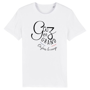 TSHIRT Unisexe GAZ EN GRAND