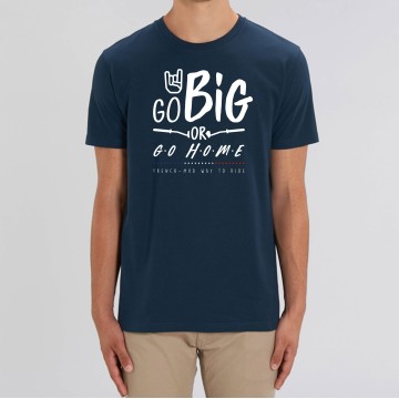 TSHIRT "GO BIG OR GO HOME" Homme