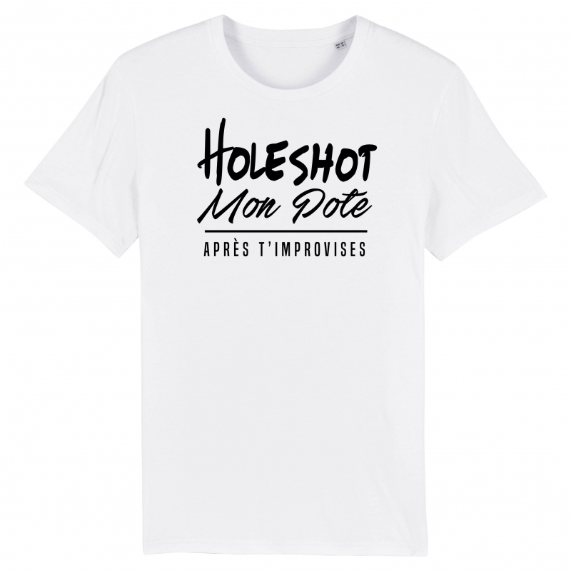 TSHIRT Unisexe HOLESHOT MON POTE