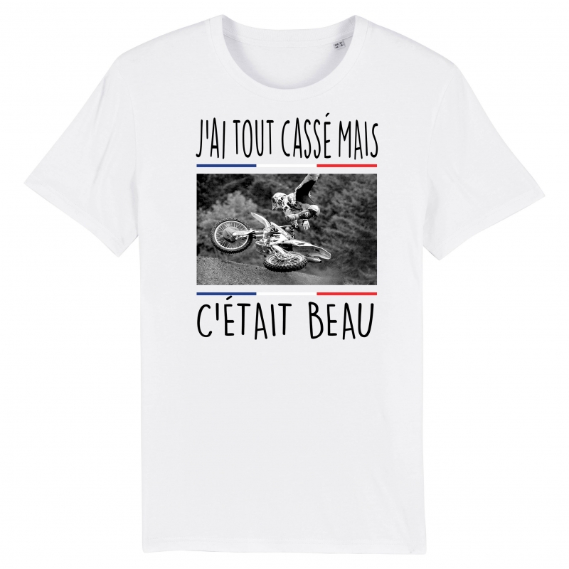 TSHIRT Unisexe J'AI TOUT CASSE MAIS C'ETAIT BEAU