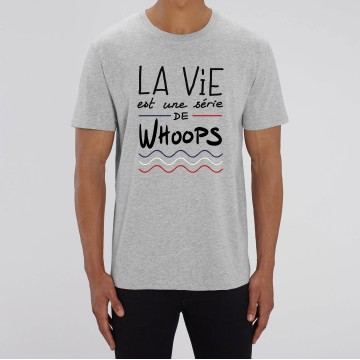 TSHIRT "LA VIE EST UNE SERIE DE WHOOPS" Homme