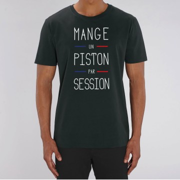 TSHIRT Unisexe MANGE UN PISTON PAR SESSION