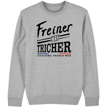 SWEAT Unisexe FREINER C'EST TRICHER