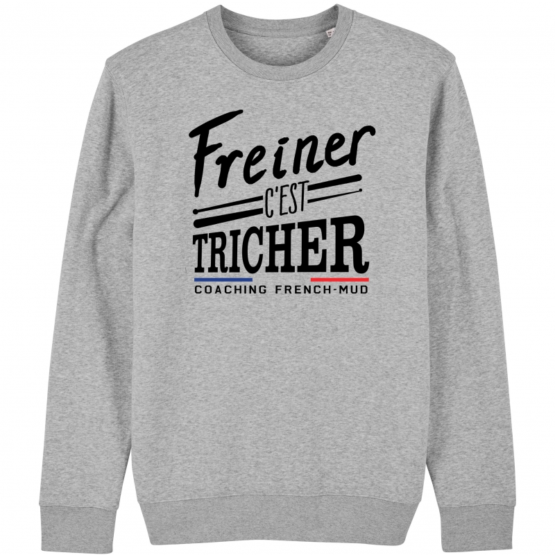 SWEAT Unisexe FREINER C'EST TRICHER SWEAT Unisexe FREINER C'EST TRICHER