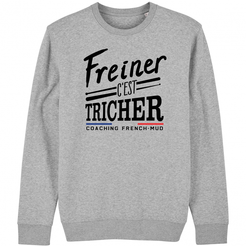 SWEAT "FREINER C'EST TRICHER" Homme