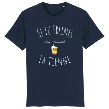 TSHIRT Unisexe SI TU FREINES TU PAIES LA TIENNE