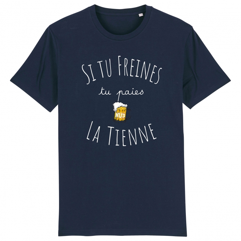 TSHIRT Unisexe SI TU FREINES TU PAIES LA TIENNE