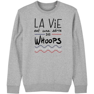 SWEAT "LA VIE EST UNE SERIE DE WHOOPS" Homme