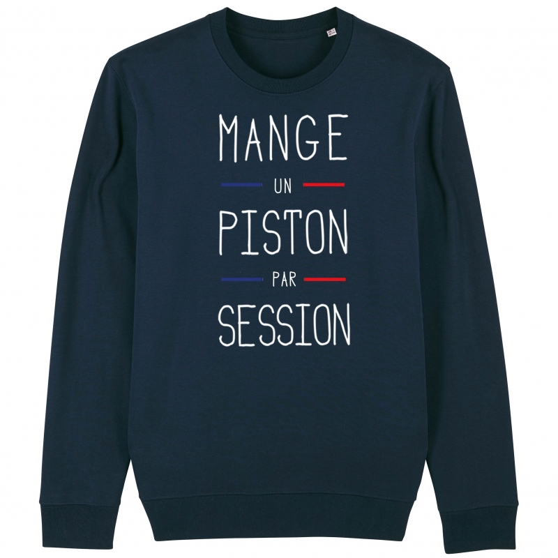 SWEAT Unisexe MANGE UN PISTON PAR SESSION SWEAT Unisexe MANGE UN PISTON PAR SESSION
