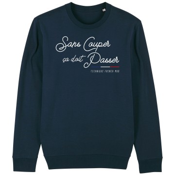 SWEAT Unisexe SANS COUPER CA DOIT PASSER