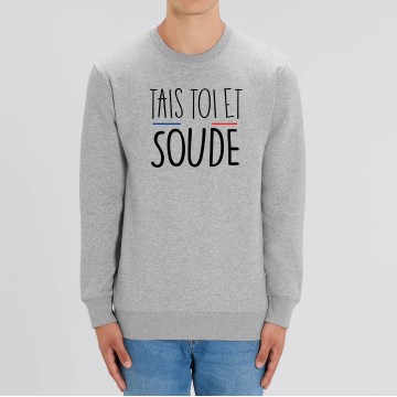 SWEAT "TAIS TOI ET SOUDE" Homme