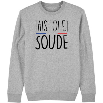 SWEAT Unisexe TAIS TOI ET SOUDE