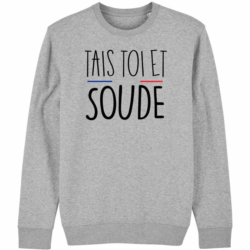 SWEAT Unisexe TAIS TOI ET SOUDE