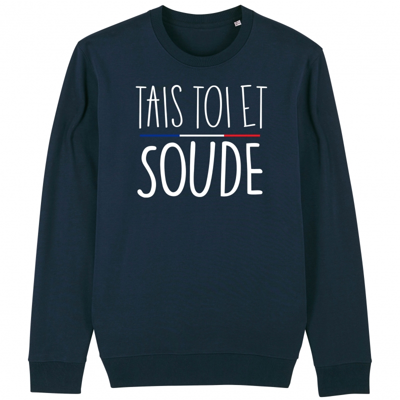 SWEAT Unisexe TAIS TOI ET SOUDE SWEAT Unisexe TAIS TOI ET SOUDE