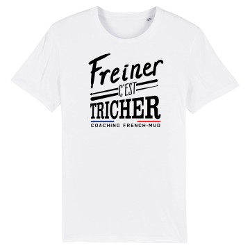 TSHIRT Unisexe FREINER C'EST TRICHER