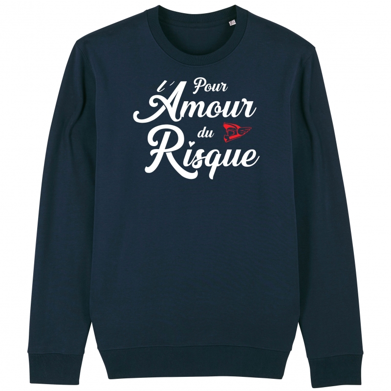SWEAT Unisexe POUR L'AMOUR DU RISQUE SWEAT Unisexe POUR L'AMOUR DU RISQUE