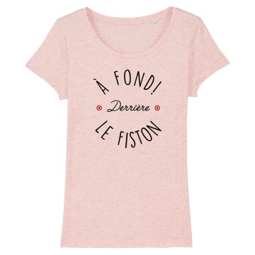 TSHIRT "A FOND DERRIERE LE FISTON" Femme