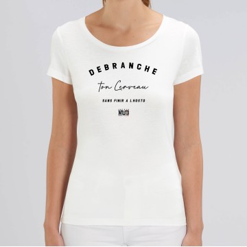 TSHIRT Femme DEBRANCHE TON CERVEAU