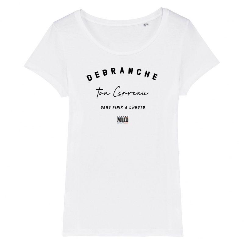 TSHIRT Femme DEBRANCHE TON CERVEAU