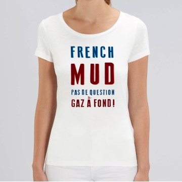 TSHIRT Femme FRENCH MUD PAS DE QUESTION