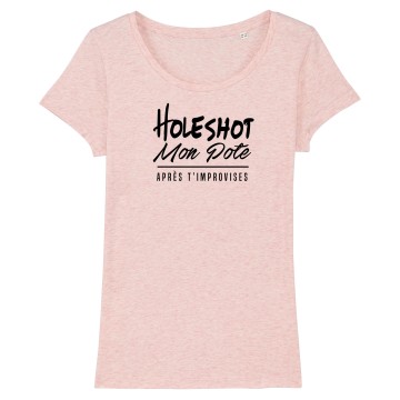 TSHIRT Femme HOLESHOT MON POTE